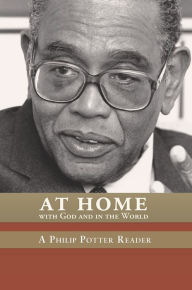 Title: At Home with God and in the World, Author: Philip Potter