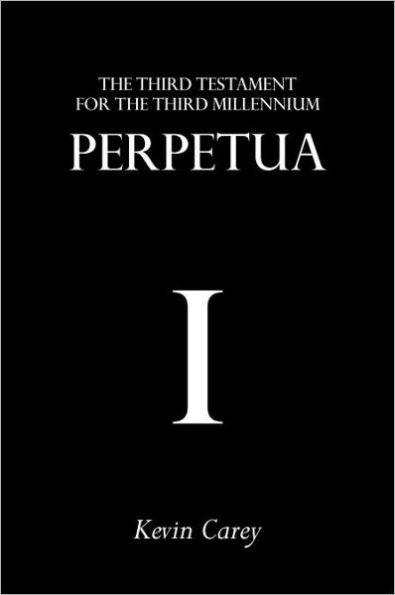Perpetua: The Third Testament For Millennium