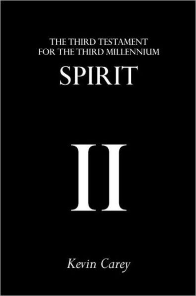 Spirit: The Third Testament For Millennium