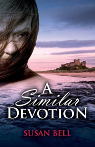 Title: A Similar Devotion, Author: Susan Bell