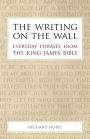 The Writing on the Wall: Everyday Phrases from the King James Bible