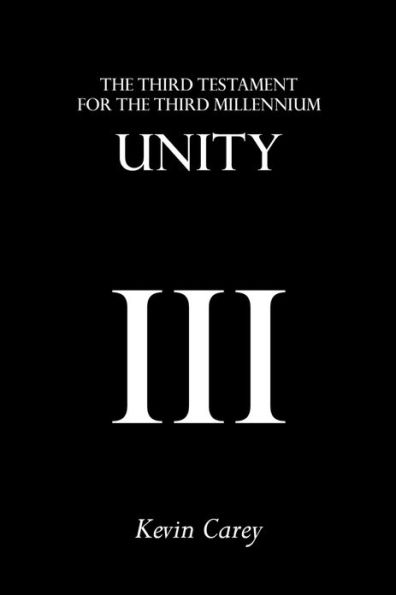 Unity: The Third Testament For The Third Millennium