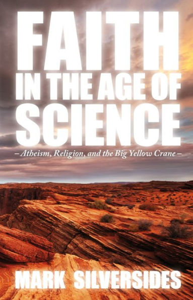 Faith in the Age of Science: Atheism, Religion, and the Big Yellow Crane