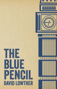 Title: The Blue Pencil, Author: David Lowther