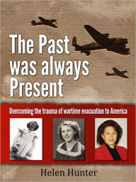 Title: The Past Was Always Present, Author: Helen Hunter