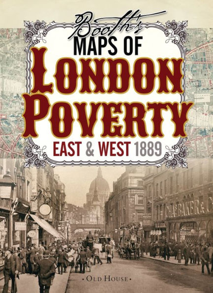 Booth's Maps of London Poverty, 1889: East & West London