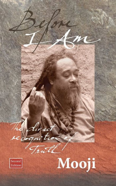 Before I Am, Second Edition: The direct recognition of Truth