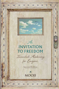 Title: An Invitation to Freedom: Immediate Awakening for Everyone, Author: Mooji