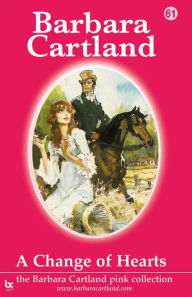 Title: A Change Of Hearts, Author: Barbara Cartland