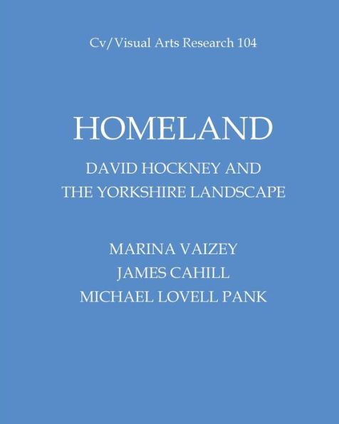 Homeland: David Hockney and the Yorkshire Landscape