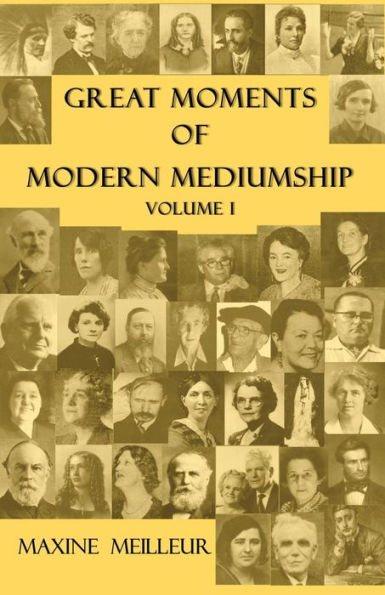Great Moments of Modern Mediumship, Volume 1