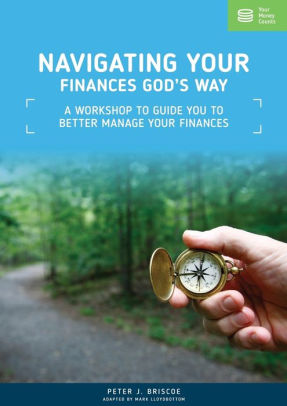 Navigating Your Finances Gods Way A Workshop To Guide You To Better Manage Your Financespaperback - 