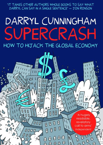 Supercrash: How to Hijack the Global Economy