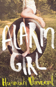 Title: Alarm Girl, Author: Hannah Vincent