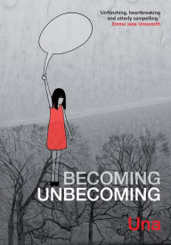 Title: Becoming Unbecoming, Author: Una