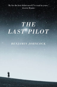 Title: The Last Pilot, Author: Benjamin Johncock