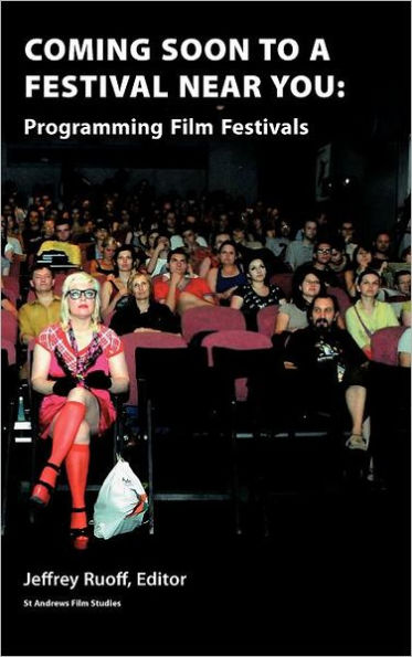 Coming Soon to a Festival Near You: Programming Film Festivals