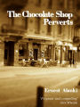 The Chocolate Shop Perverts