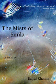 Title: The Mists of Simla, Author: Balraj Khanna