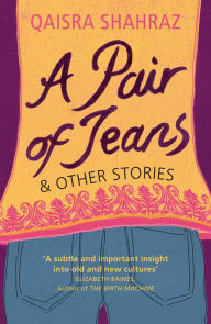 Title: A Pair of Jeans and other stories, Author: Qaisra Shahraz