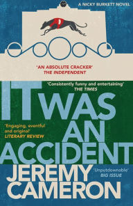 Title: It Was An Accident: (Book 2 in the 'Nicky Burket' series), Author: Jeremy Cameron