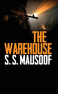 Title: The Warehouse, Author: S.S. Mausoof