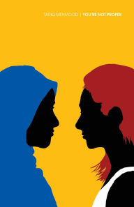 Title: You're Not Proper, Author: Tariq Mehmood