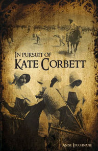 Title: In Pursuit of Kate Corbett, Author: Anne Loughnane