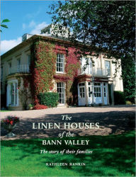 Title: Linen Houses of the Bann Valley, Author: Kathleen Rankin