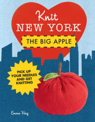 Title: Knit New York: The Big Apple, Author: Emma King