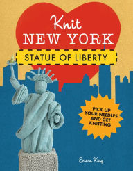 Title: Knit New York: Statue of Liberty, Author: Emma King