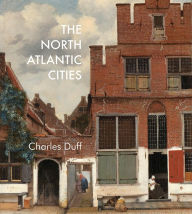 Download ebooks pdf online The North Atlantic Cities 9781908457530 by 