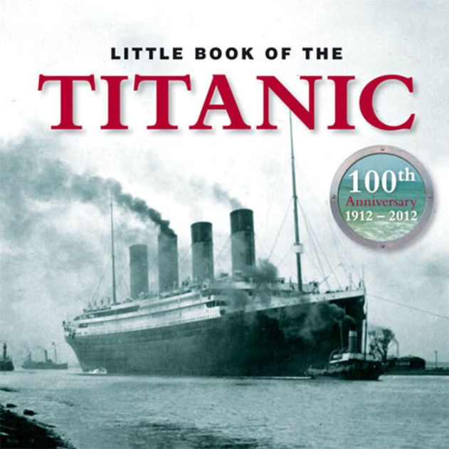 Little Book of Titanic by Clive Groome | eBook | Barnes & Noble®