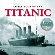 Title: Little Book of Titanic, Author: Clive Groome