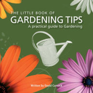 Title: Little Book of Gardening Tips, Author: David Curnock