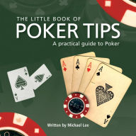 Title: Little Book of Poker Tips, Author: Michael Lee