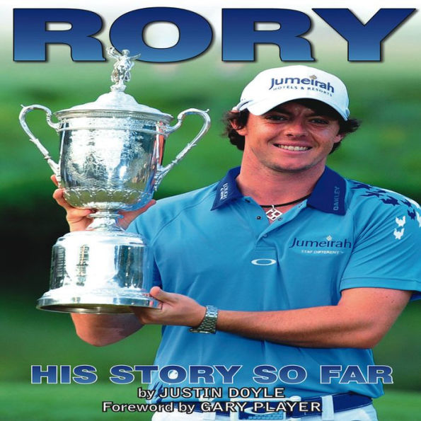 Rory McIlroy: His Story So Far