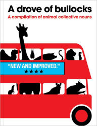 Title: A Drove of Bullocks: A Compilation of Animal Collective Nouns, Author: PatrickGeorge