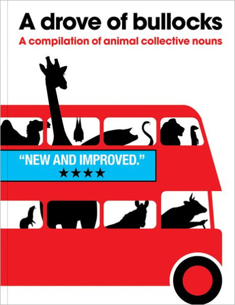 A Drove of Bullocks: A Compilation of Animal Collective Nouns