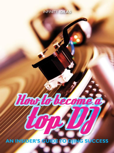 How to become a top DJ: An insider's guide to DJing success