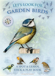 Title: Let's Look for Garden Birds: A Spot & Learn, Stick & Play Book, Author: Andrea Pinnington