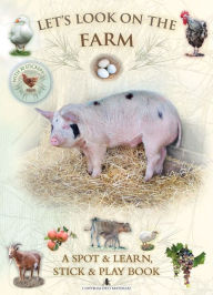 Title: Let's Look on the Farm: A Spot & Learn, Stick & Play Book, Author: Andrea Pinnington