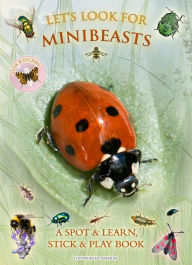 Title: Let's Look for Minibeasts: A Spot & Learn, Stick & Play Book, Author: Andrea Pinnington