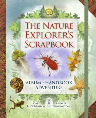 Title: The Nature Explorer's Scrapbook, Author: Caz Buckingham