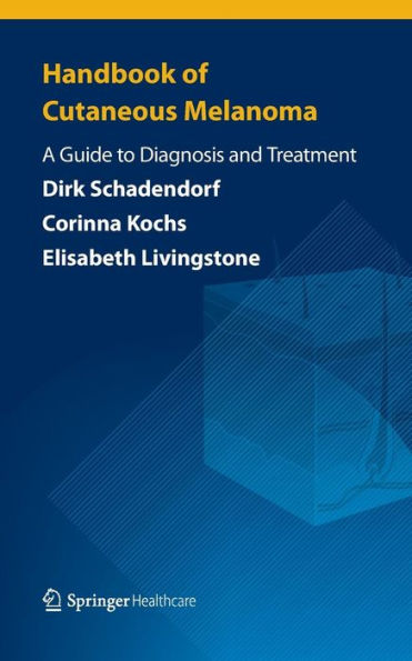 Handbook of Cutaneous Melanoma: A Guide to Diagnosis and Treatment
