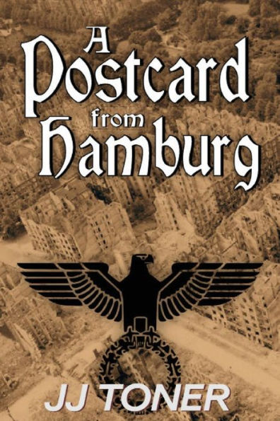 A Postcard from Hamburg: (A WW2 spy thriller)