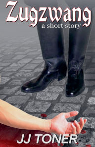 Title: Zugzwang (a short story), Author: Jj Toner