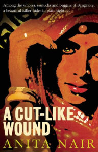 Title: A Cut-Like Wound, Author: Anita Nair