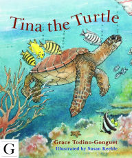 Title: Tina the Turtle, Author: Grace Todino-Gonquet