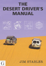 Free french ebook download The Desert Driver's Manual by Jim Stabler 9781908531438